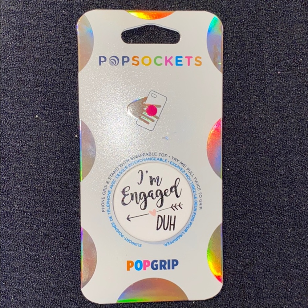 I’m engaged duh PopSocket